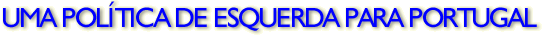 Uma Politica de Esquerda para Portugal