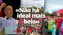 «Não há ideal mais belo»