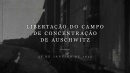 Libertação do Campo de Concentração de Auschwitz