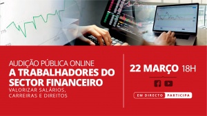 Audição a trabalhadores do sector financeiro