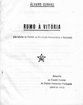 Relatório ao Comité Central do PCP, Rumo à Vitória, redigido e apresentado por Álvaro Cunhal
