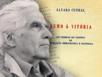Álvaro Cunhal - Vida, pensamento e luta: exemplo que se projecta na actualidade e no futuro