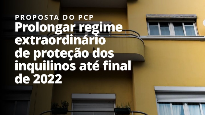 PCP leva a debate proposta para um regime extraordinário de proteção e apoio aos inquilinos