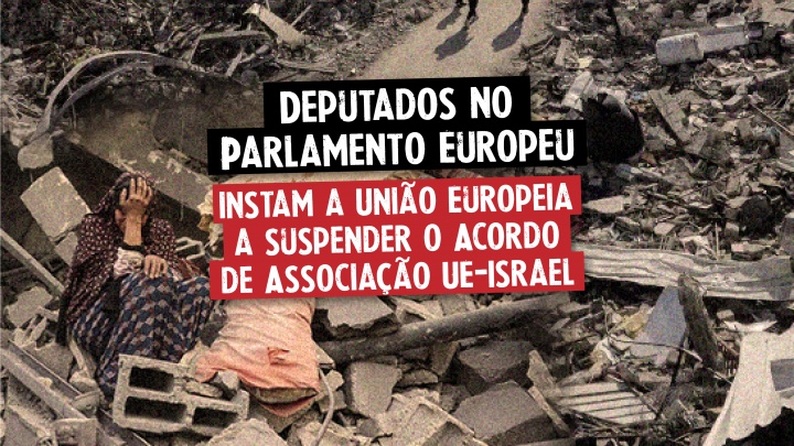 Suspensão imediata do Acordo de Associação UE-Israel