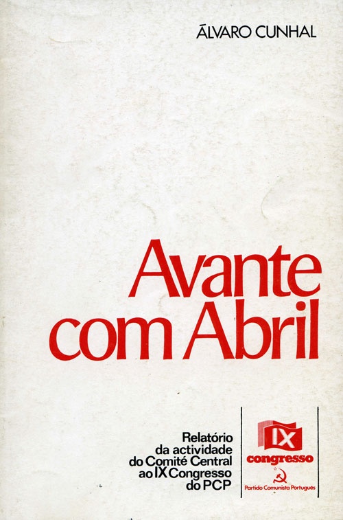 Avante com Abril, relatório da actividade do Comité Central ao IX Congresso do PCP «Edições Avante» 1979